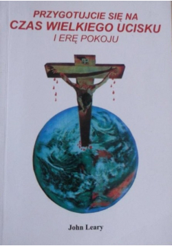 Przygotujcie się na czas wielkiego ucisku erę pokoju