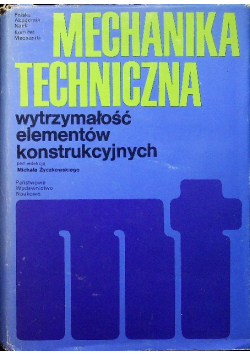 Mechanika techniczna wytrzymałość elementów konstrukcyjnych