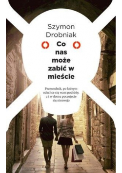 Co nas może zabić w mieście