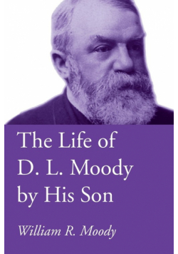 The Life of D. L. Moody by His Son