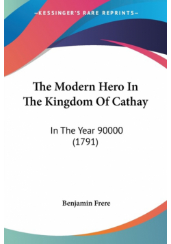 The Modern Hero In The Kingdom Of Cathay