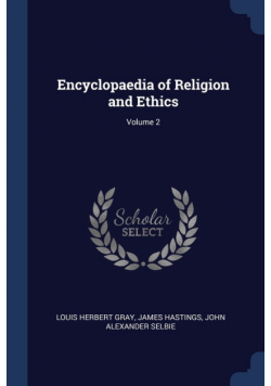 Encyclopaedia of Religion and Ethics; Volume 2