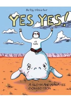 Yes Yes! A Sloth And Manatee Collection