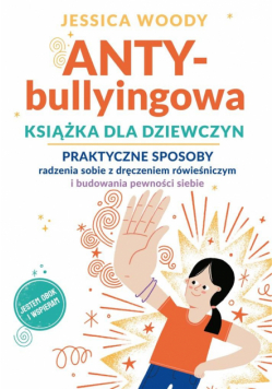 ANTYbullyingowa książka dla dziewczyn..