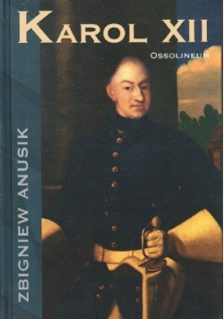 Zbigniew Anusik - Karol XII
