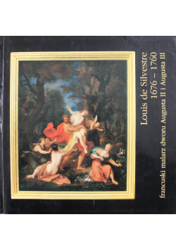 Louis de Silvestre 1676 1760 francuski malarz dworu Augusta II i Augusta III