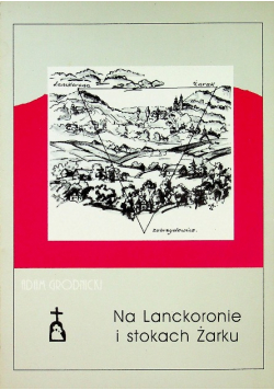 Na Lanckoronie i stokach Żarku
