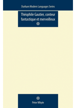 Theophile Gautier, Conteur Fantastique et Merveilleux