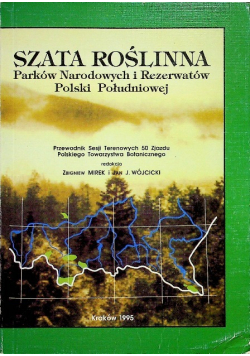 Szata Roślinna Parków Narodowych i Rezerwatów Polski Południowej