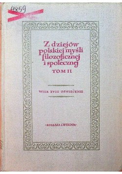 Z dziejów polskiej myśli filozoficznej i społecznej Tom II