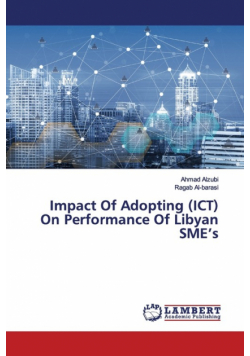 Impact Of Adopting (ICT) On Performance Of Libyan SME's