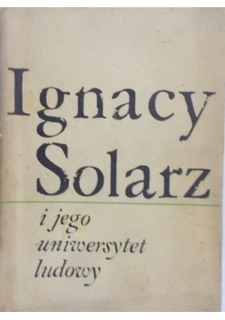 Ignacy Solarz i jego uniwersytet ludowy
