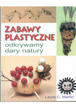 Zabawy plastyczne odkrywamy dary natury