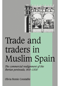 Trade and Traders in Muslim Spain