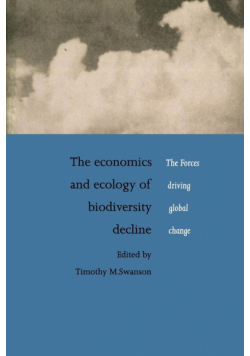 The Economics and Ecology of Biodiversity Decline
