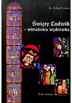 Święty Ludwik witrażowa wędrówka
