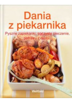 Dania z piekarnika Pyszne zapiekanki soczyste pieczenie potrawy z drobiu