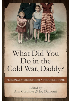 What Did You Do in the Cold War Daddy?