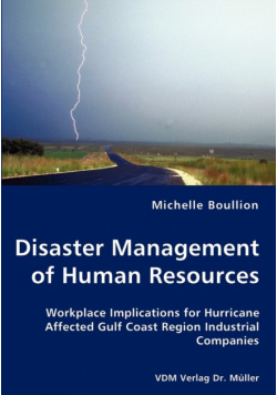 Disaster Management of Human Resources - Workplace Implications for Hurricane Affected Gulf Coast Region Industrial Companies