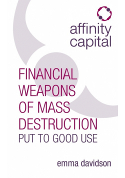 Affinity Capital - Financial Weapons of Mass Destruction Put To Good Use