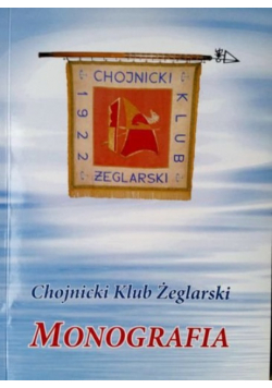 Chojnicki Klub Żeglarski monografia