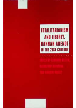 Totalitarianism And Liberty Hannah Arendt In The 21St Century