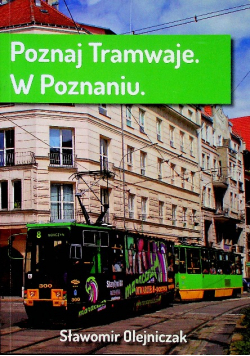 Poznaj tramwaje w poznaniu