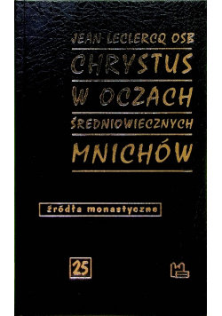 Chrystus w oczach średniowiecznych mnichów