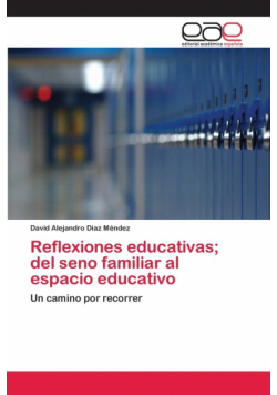 Reflexiones educativas; del seno familiar al espacio educativo