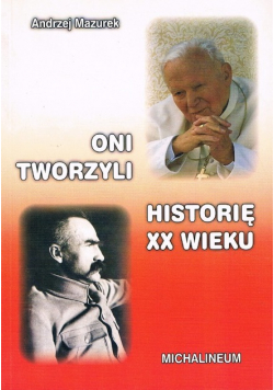 Oni tworzyli historię XX wieku Tom II