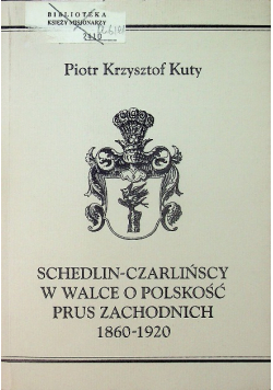 Schedlin Czarlińscy w walce o polskość Prus zachodnich