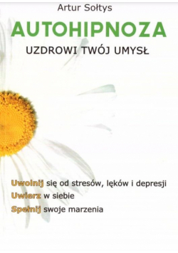 Autohipnoza uzdrowi twój umysł