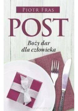 Post. Boży dar dla człowieka