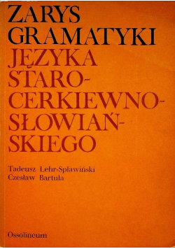 Zarys gramatyki i języka starocerkiewnosłowiańskiego