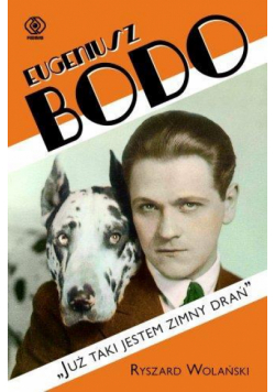 Eugeniusz Bodo. Już taki jestem zimny drań TW