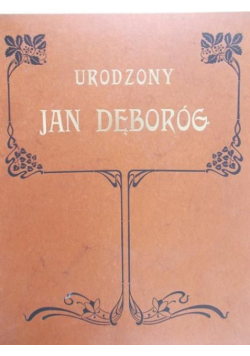 Urodzony Jan Dęboróg, reprint z 1880 r.