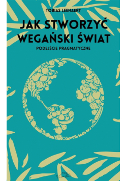 Jak stworzyć wegański świat