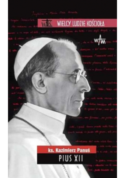 Wielcy ludzie Kościoła Pius XII