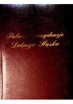 Pałace i rezydencje Dolnego Śląska