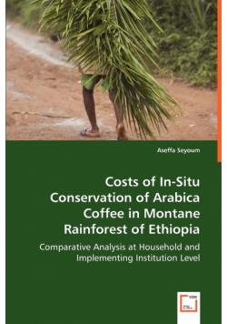 Costs of In-Situ Conservation of Arabica Coffee in Montane Rainforest of Ethiopia