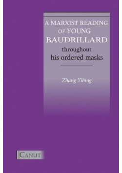 A Marxist Reading of Young Baudrillard. Throughout His Ordered Masks