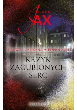 Prawda zapisana w popiołach T.2 Krzyk zagubionych