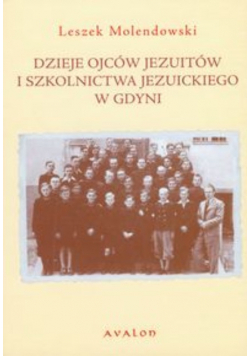 Dzieje Ojców Jezuitów i szkolnictwa jezuickiego w Gdyni