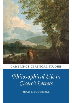 Philosophical Life in Cicero's Letters