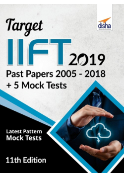 TARGET IIFT 2019 (Past Papers 2005 - 2018) + 5 Mock Tests 11th Edition