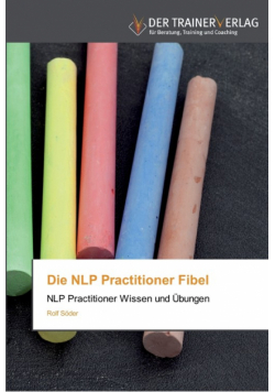 Die NLP Practitioner Fibel