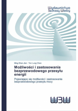 Możliwości i zastosowania bezprzewodowego przesyłu energii