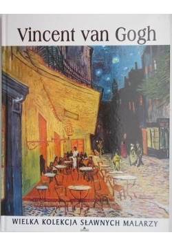 Wielka Kolekcja Sławnych Malarzy Tom 20 Vincent van Gogh