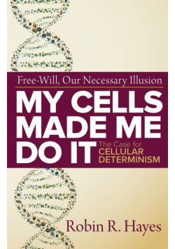 My Cells Made Me Do it