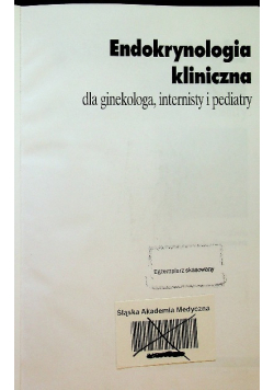 Endokrynologia kliniczna dla ginekologa internisty i pediatry
